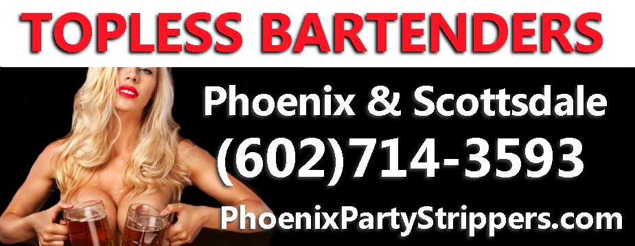 Phoenix  Mobile Bartender | Phoenix Topless Bartenders | Topless Clubs | Strip Club Bartender