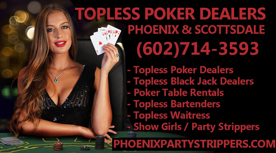 Phoenix Poker Dealers  | Phoenix Topless Poker Dealer 